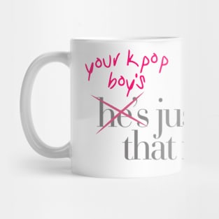 your kpop boy's just not that into you Mug